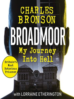 cover image of Broadmoor--My Journey Into Hell